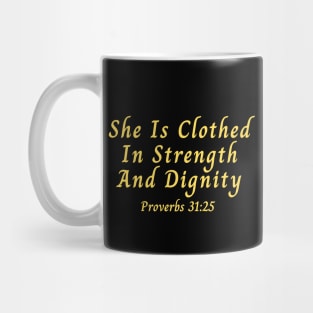 She Is Clothed In Strength And Dignity Mug